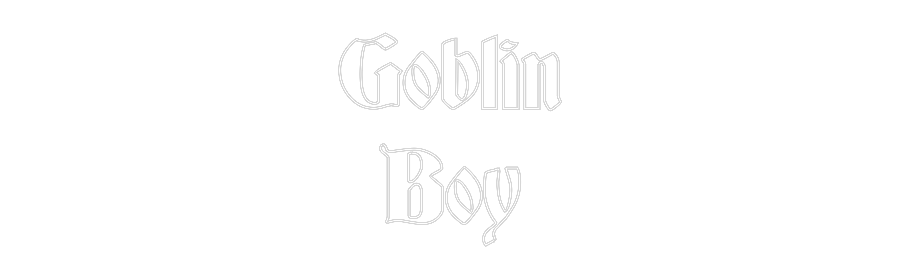 Custom Neon: Goblin
Boy