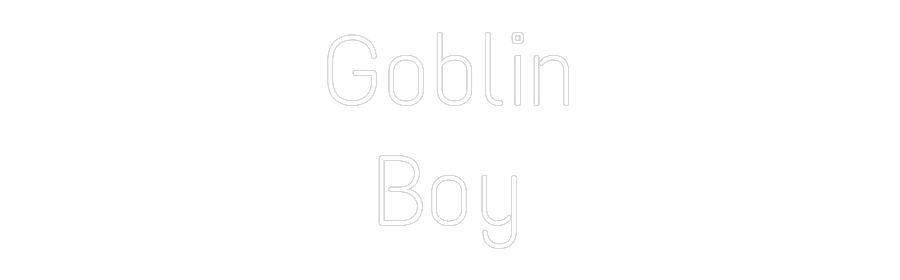 Custom Neon: Goblin
Boy