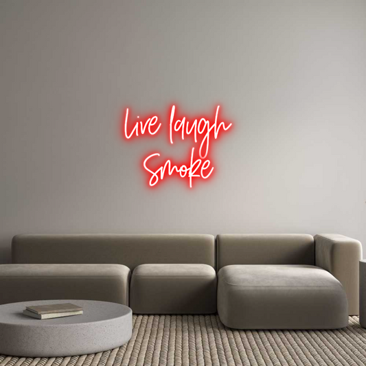 Custom Neon: Live laugh 
...