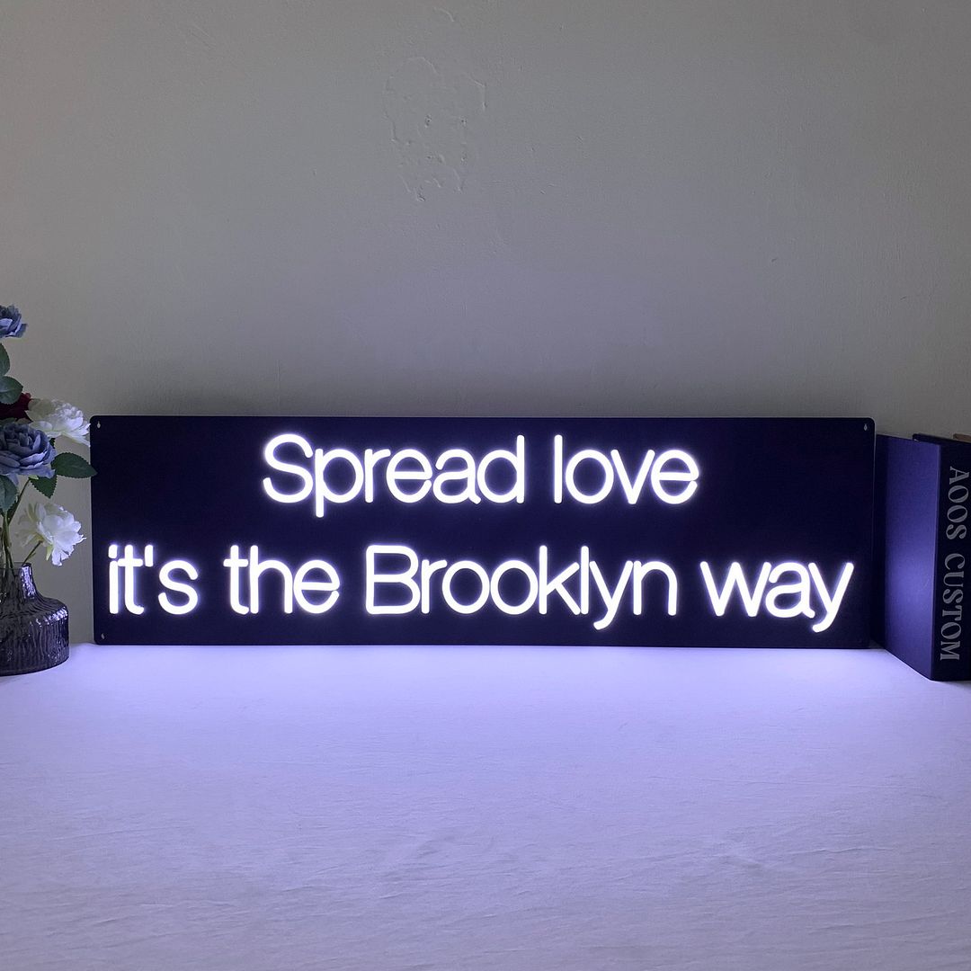 Spread Love It's The Brooklyn Way Neon Sign