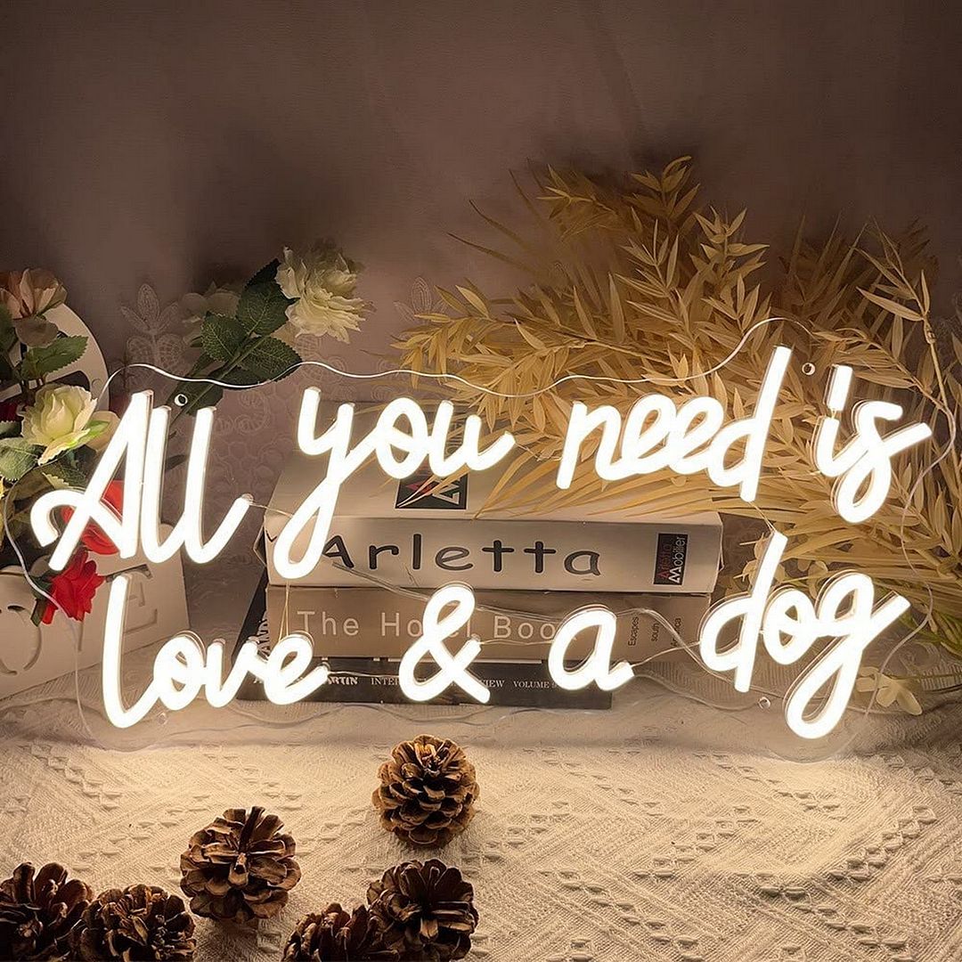 All You Need is Love and a Dog Neon Sign