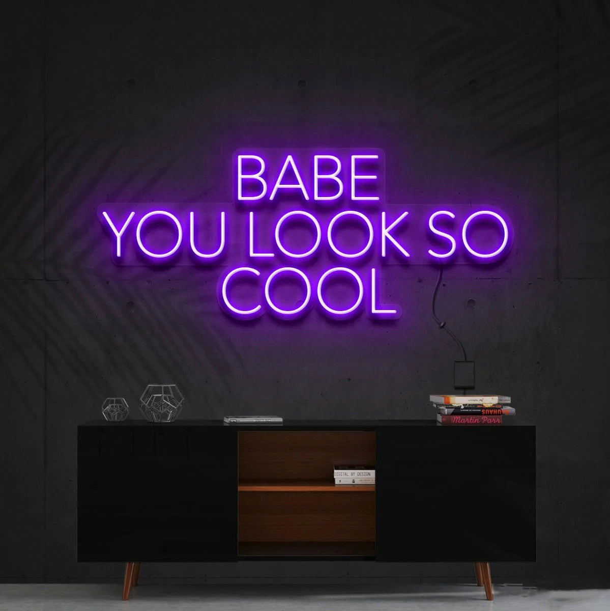 Babe You Look So Cool Neon Sign