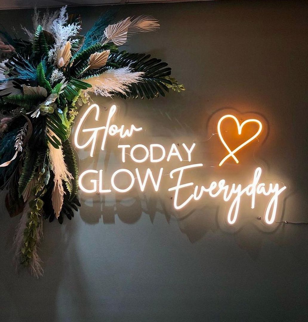 Glow Today Glow Everyday Neon Sign