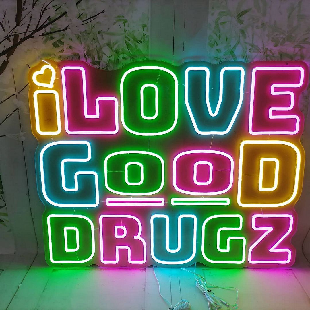 I Love Good Drugz Neon Sign