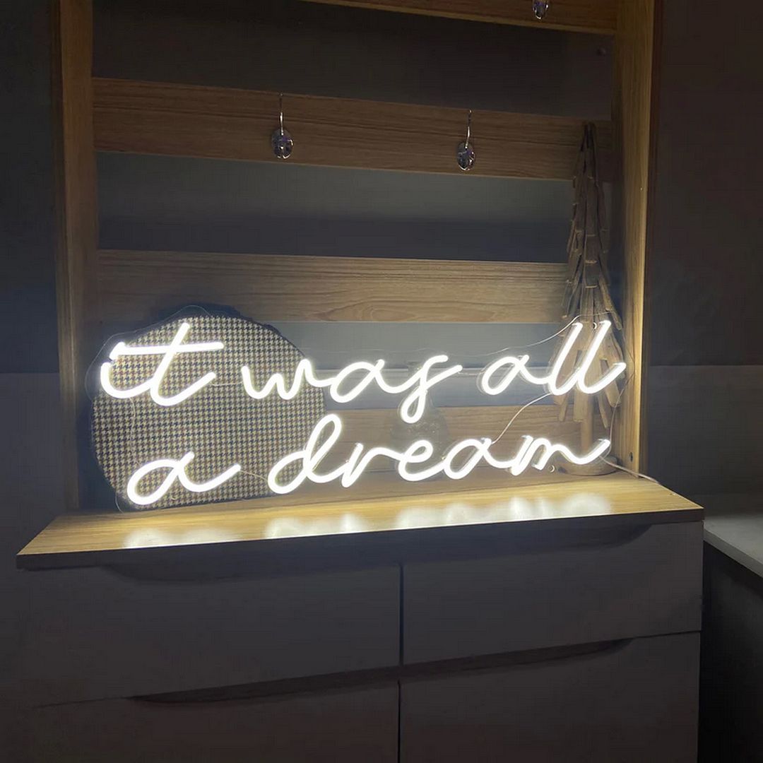 It Was All a Dream Neon Sign