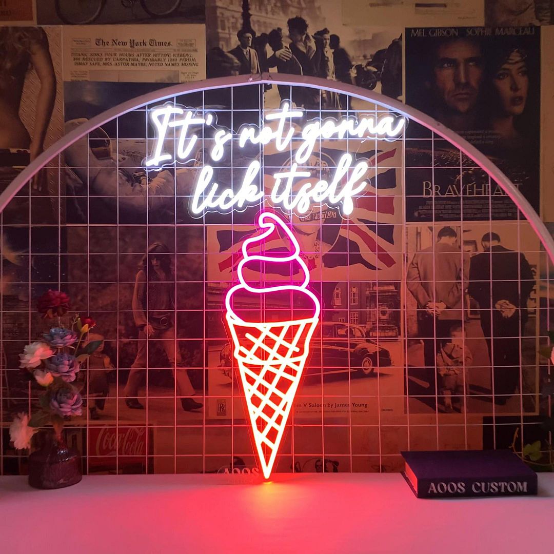 It's Not Gonna Lick Itself Ice Cream Neon Sign