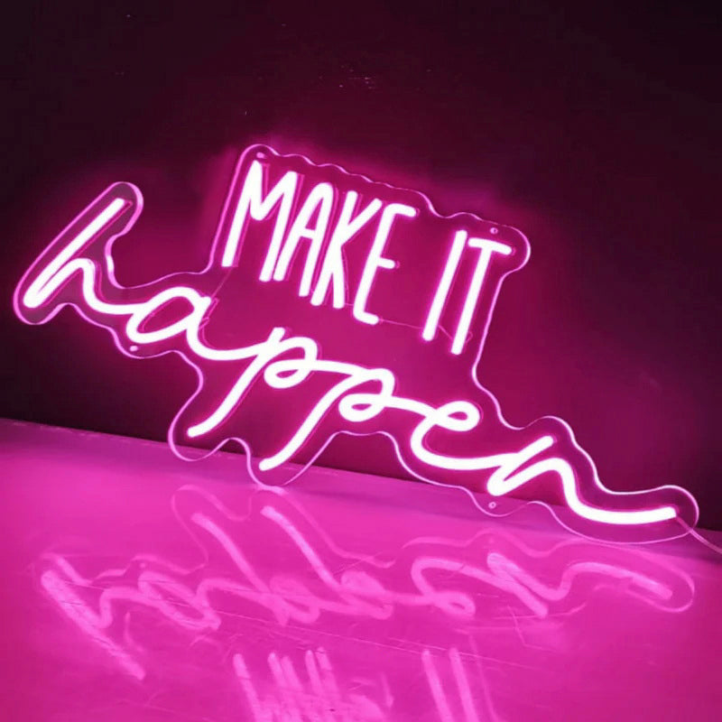 Make it Happen Neon Sign