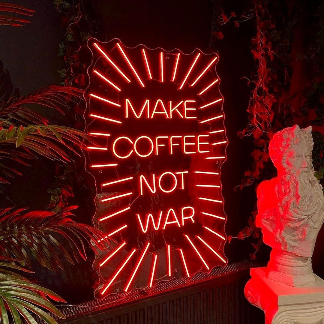 Make Coffee Not War Neon Sign