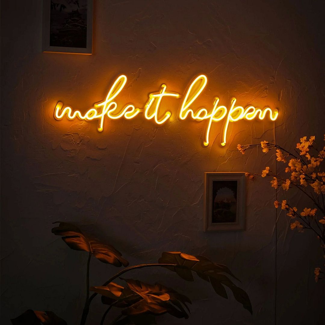 Make It Happen Neon Sign