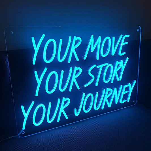 Yuor Move Yuor Story Yuor Jovrney Neon Sign