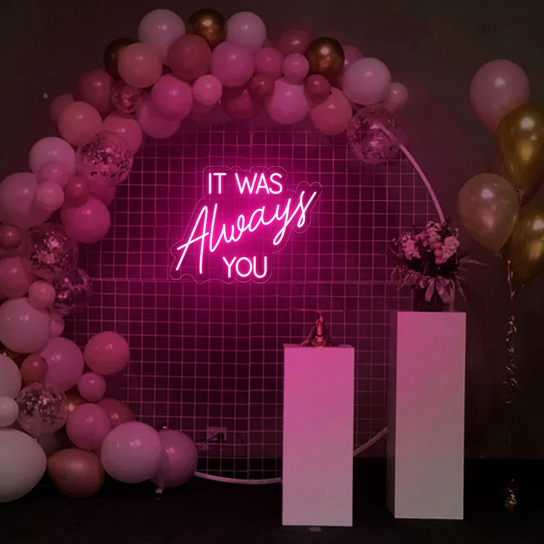 It Was Always You Wedding Neon Sign